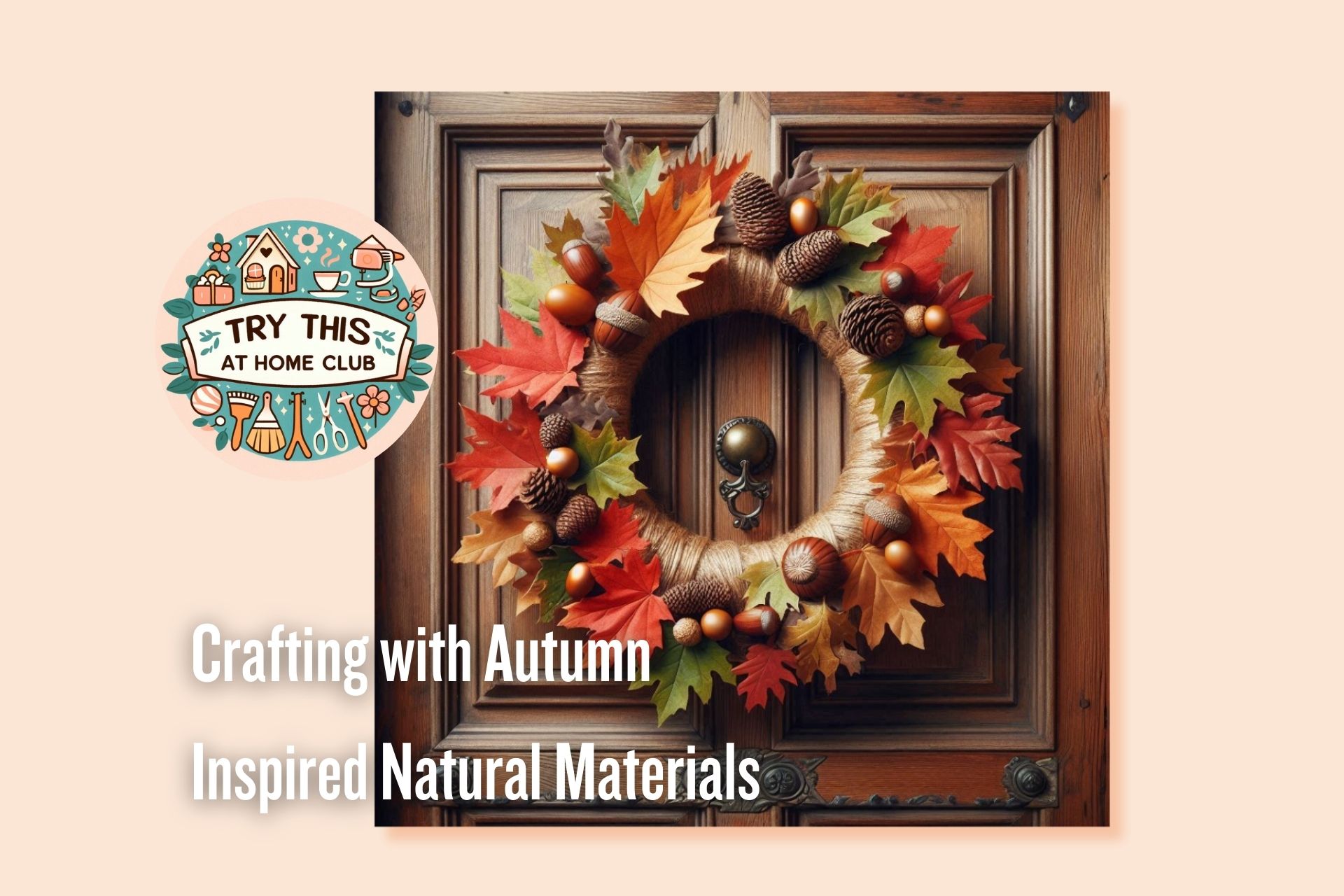 Crafting with Autumn Inspired Natural Materials