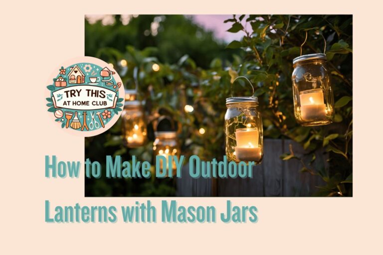 DIY Outdoor Lanterns with Mason Jars