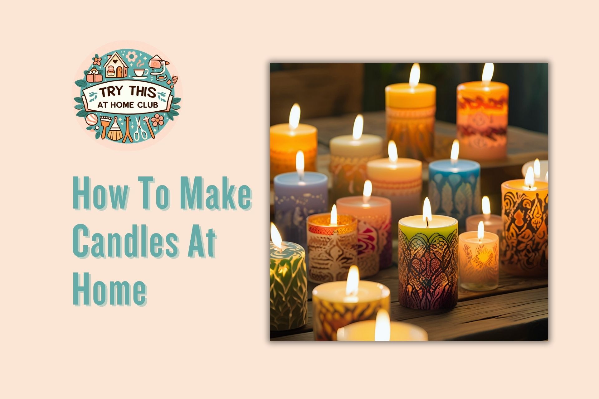 Step-by-Step Guide to Make Candles at Home: An Easy, Affordable, and Creative DIY Project