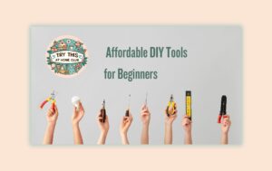 10 Tips for Choosing DIY Tools on a Budget