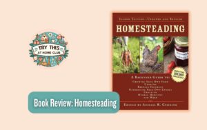 Homesteading Guide to Growing Your Own Food, Canning, Keeping Chickens, and More