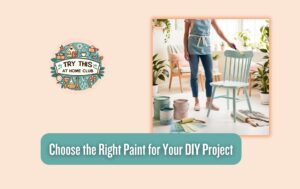 How to Choose the Right Paint for Your DIY Project Beginner-Friendly Tips