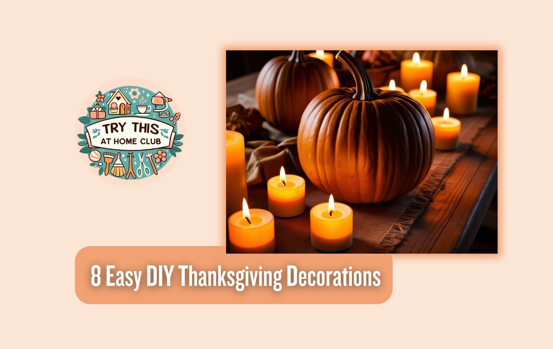 8 Easy DIY Thanksgiving Decorations for Beginners